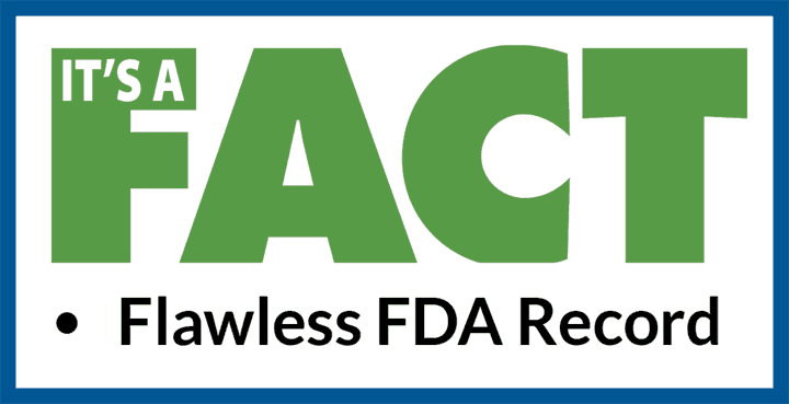 It's a Fact: Flawless FDA Record